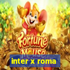 inter x roma