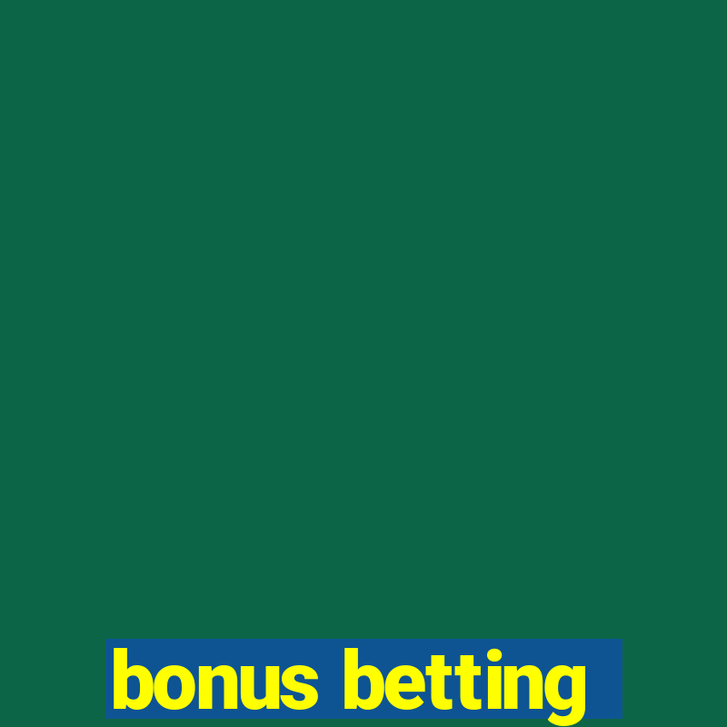 bonus betting