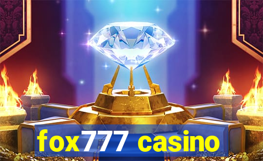 fox777 casino