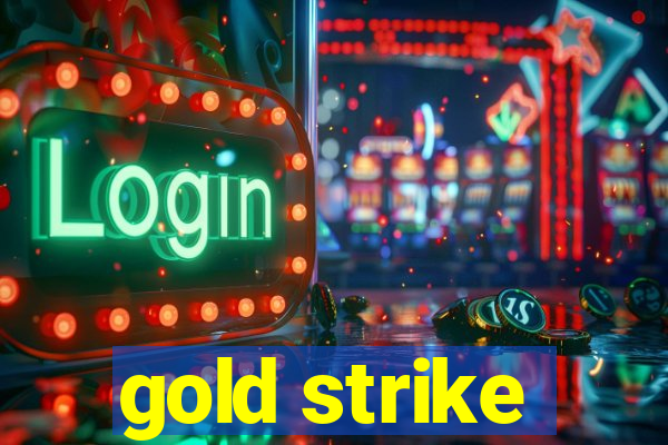 gold strike