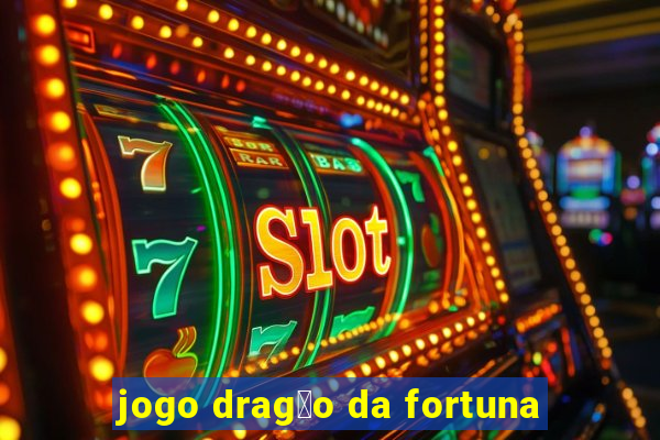 jogo drag茫o da fortuna