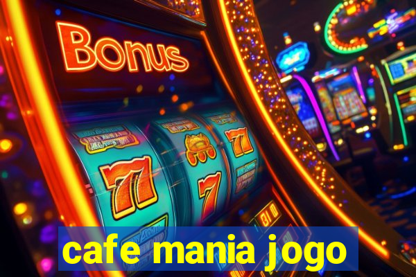 cafe mania jogo