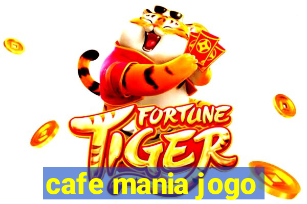 cafe mania jogo