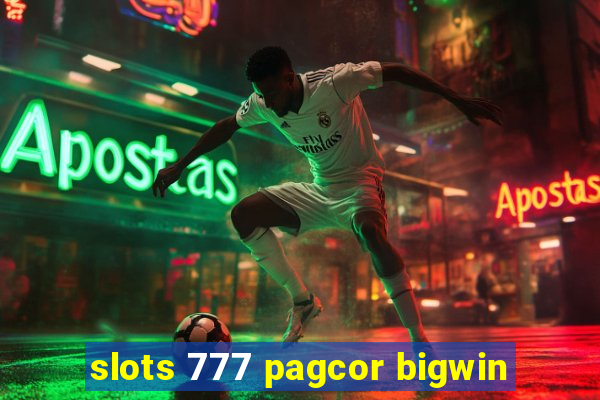 slots 777 pagcor bigwin