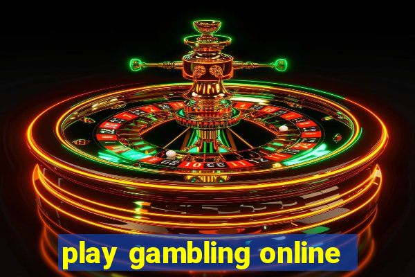 play gambling online