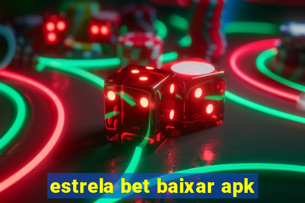 estrela bet baixar apk