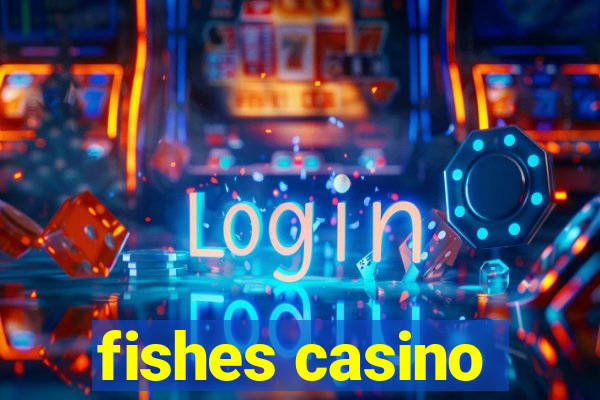 fishes casino