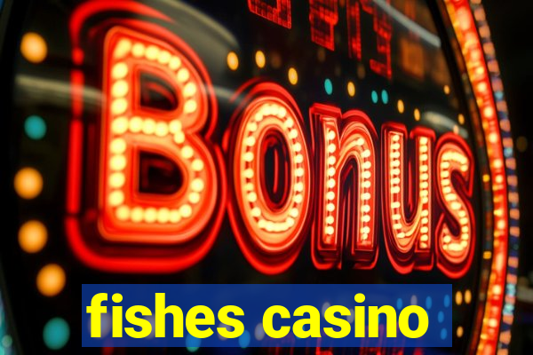 fishes casino