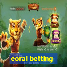 coral betting