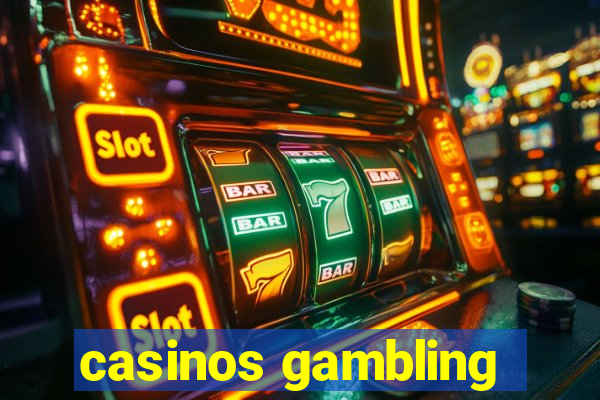 casinos gambling