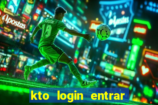 kto login entrar na minha conta