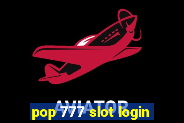 pop 777 slot login