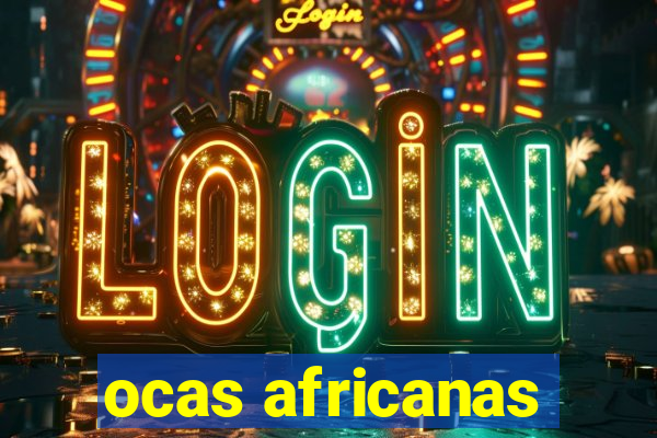 ocas africanas