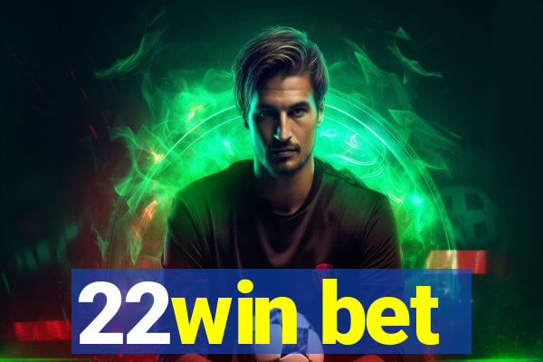 22win bet