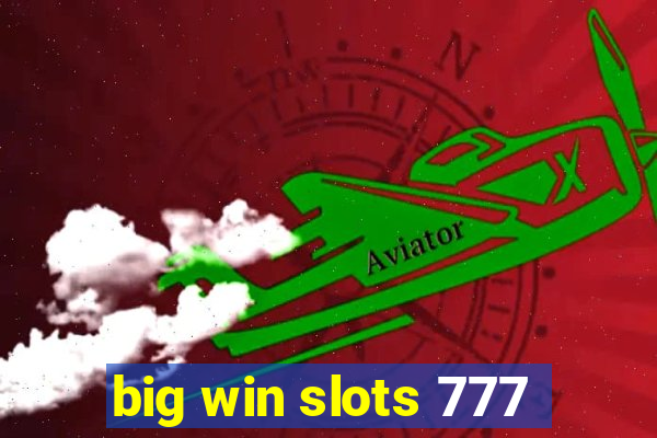 big win slots 777