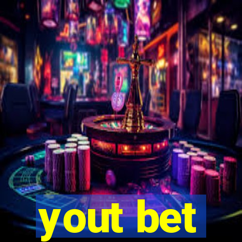 yout bet