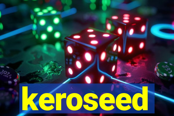 keroseed