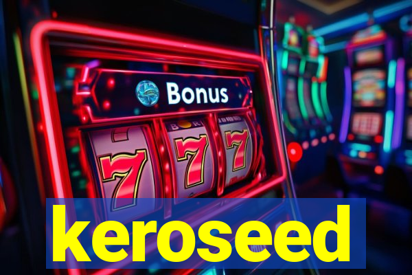 keroseed