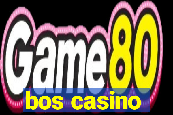 bos casino