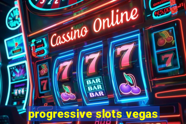 progressive slots vegas