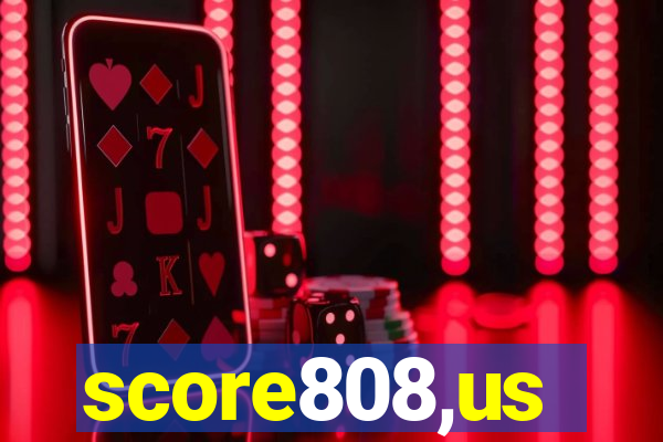 score808,us