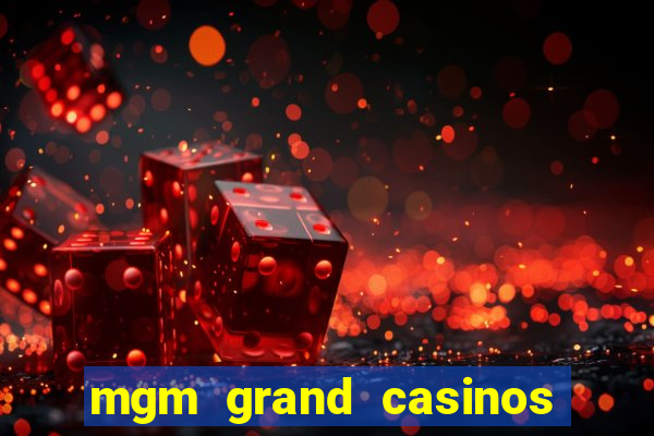 mgm grand casinos las vegas