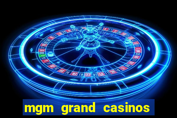 mgm grand casinos las vegas