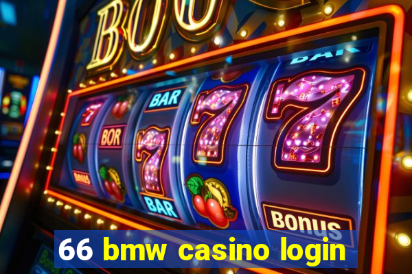 66 bmw casino login