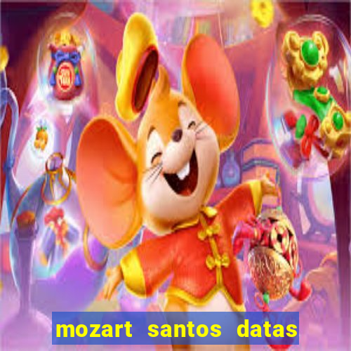 mozart santos datas de entrada