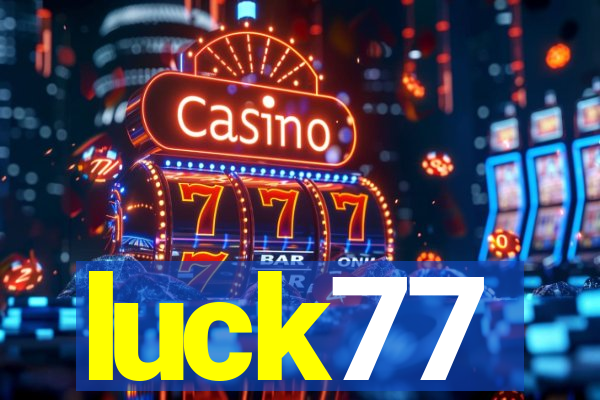 luck77