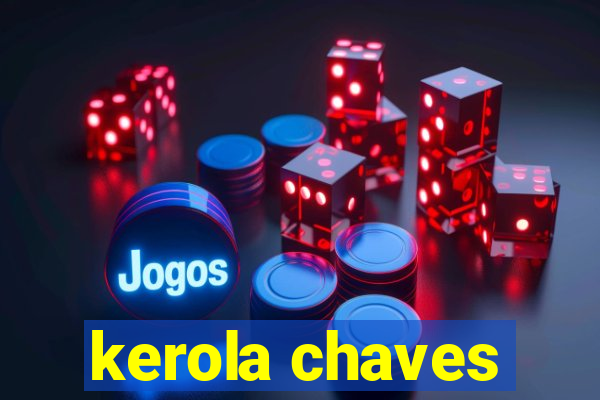 kerola chaves