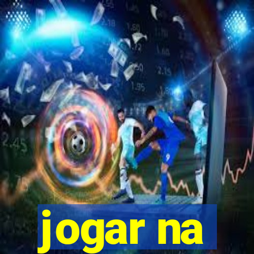 jogar na