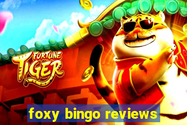 foxy bingo reviews