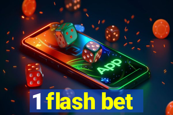 1 flash bet