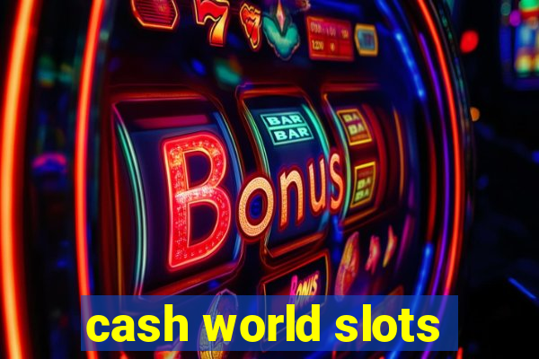 cash world slots