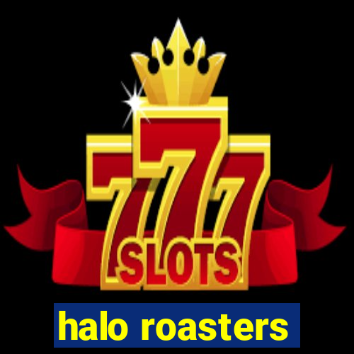 halo roasters