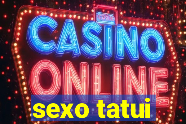 sexo tatui