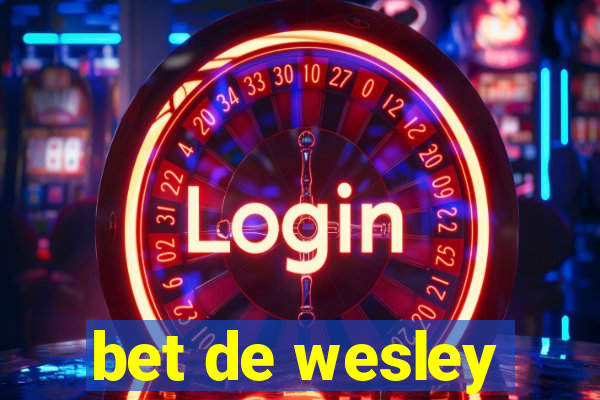 bet de wesley