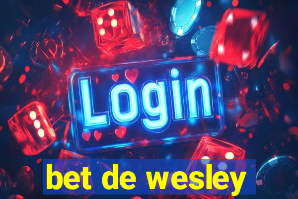 bet de wesley