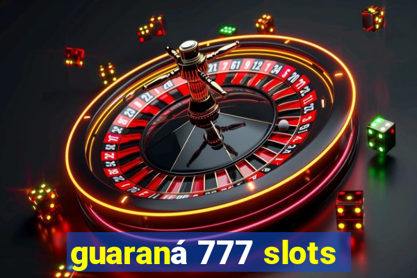 guaraná 777 slots