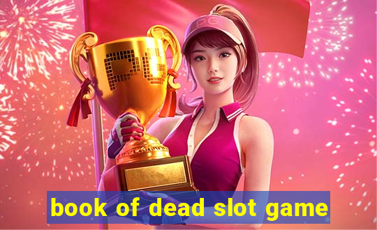 book of dead slot game