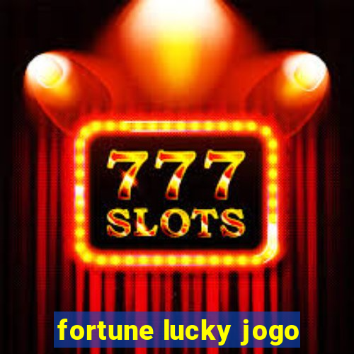 fortune lucky jogo