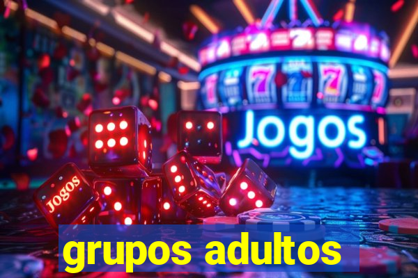 grupos adultos