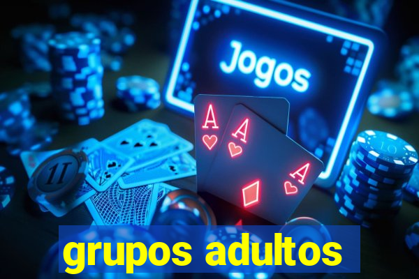 grupos adultos