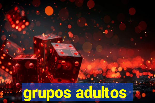 grupos adultos