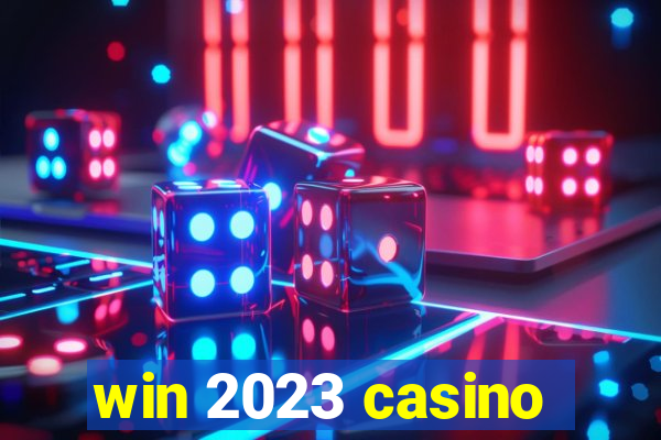 win 2023 casino