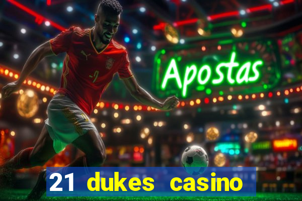 21 dukes casino free spins no deposit