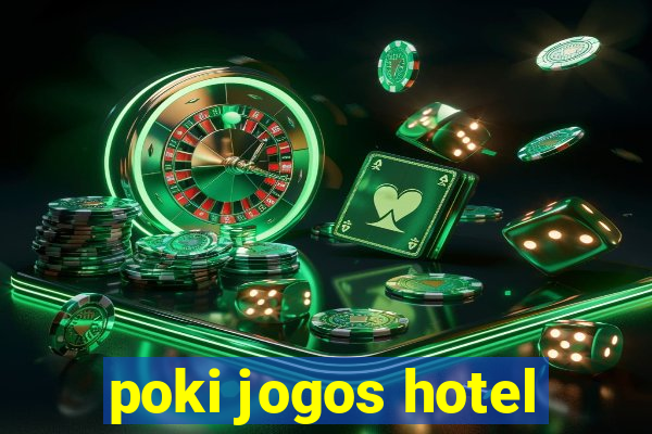 poki jogos hotel