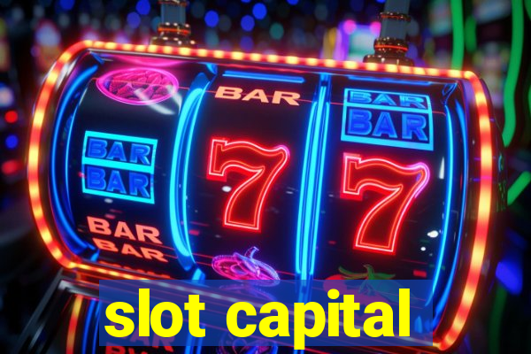 slot capital