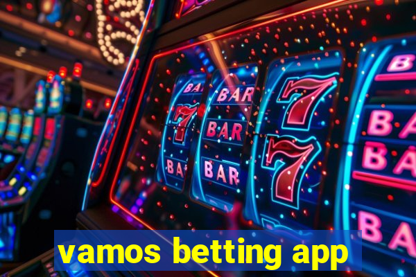 vamos betting app